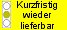 Nicht am Lager, kurzfristig wieder lieferbar