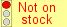 Not on stock, unknown delivery time